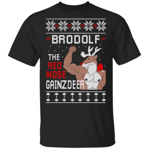 Brodolf The Red Nose Gainzdeer Shirt Sweatshirt Long Sleeve Hoodie Tank Mug