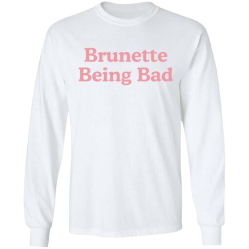 Brunette being bad shirt Shirt Sweatshirt Long Sleeve Hoodie Tank Mug