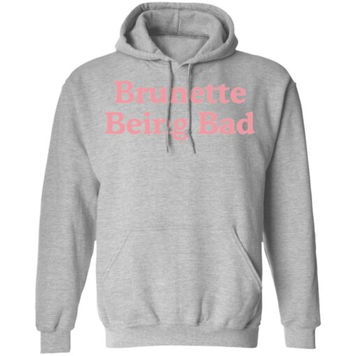 Brunette being bad shirt Shirt Sweatshirt Long Sleeve Hoodie Tank Mug