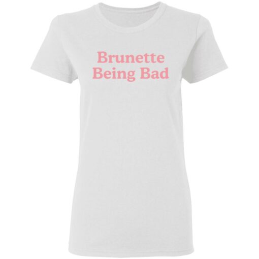 Brunette being bad shirt Shirt Sweatshirt Long Sleeve Hoodie Tank Mug