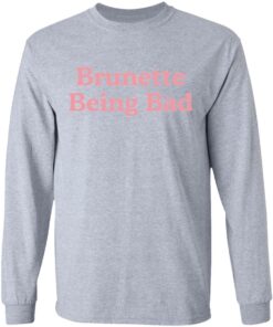 Brunette being bad shirt Shirt Sweatshirt Long Sleeve Hoodie Tank Mug 9 Brunette being bad shirt Shirt Sweatshirt Long Sleeve Hoodie Tank Mug 9