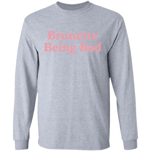 Brunette being bad shirt Shirt Sweatshirt Long Sleeve Hoodie Tank Mug