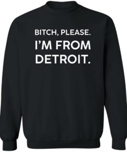 Btch Please Im From Detroit Shirt Shirt Sweatshirt Long Sleeve Hoodie Tank Mug 3