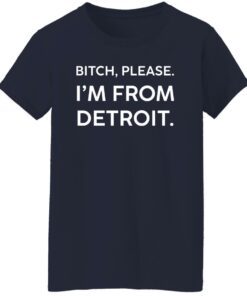 Btch Please Im From Detroit Shirt Shirt Sweatshirt Long Sleeve Hoodie Tank Mug 8