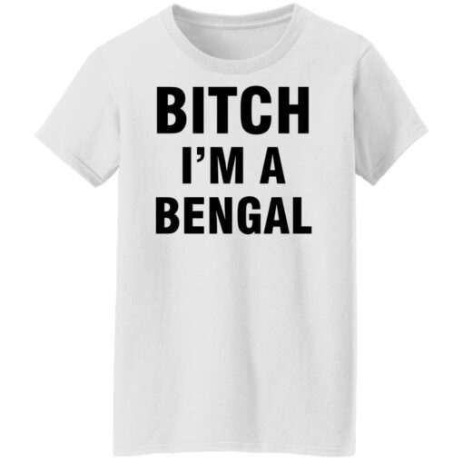 Btch i’m a bengal shirt Shirt Sweatshirt Long Sleeve Hoodie Tank Mug