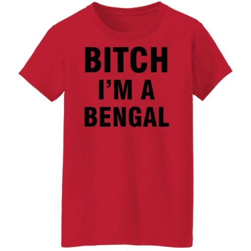 Btch i’m a bengal shirt Shirt Sweatshirt Long Sleeve Hoodie Tank Mug