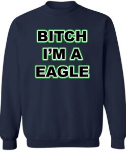 Btch im a eagle shirt Shirt Sweatshirt Long Sleeve Hoodie Tank Mug 3 Btch im a eagle shirt Shirt Sweatshirt Long Sleeve Hoodie Tank Mug 4