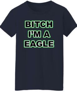 Btch im a eagle shirt Shirt Sweatshirt Long Sleeve Hoodie Tank Mug 5 Btch im a eagle shirt Shirt Sweatshirt Long Sleeve Hoodie Tank Mug 6