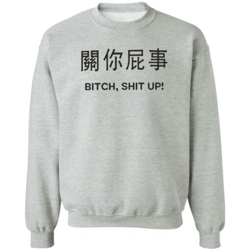 Btch sht up shirt Shirt Sweatshirt Long Sleeve Hoodie Tank Mug