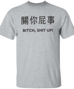 Btch sht up shirt Shirt Sweatshirt Long Sleeve Hoodie Tank Mug 4 Btch sht up shirt Shirt Sweatshirt Long Sleeve Hoodie Tank Mug 5