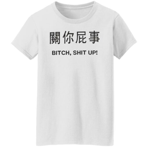 Btch sht up shirt Shirt Sweatshirt Long Sleeve Hoodie Tank Mug