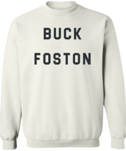 Buck Foston shirt Shirt Sweatshirt Long Sleeve Hoodie Tank Mug 2 Buck Foston shirt Shirt Sweatshirt Long Sleeve Hoodie Tank Mug 3
