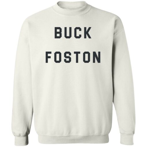 Buck Foston shirt Shirt Sweatshirt Long Sleeve Hoodie Tank Mug