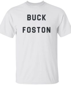Buck Foston shirt Shirt Sweatshirt Long Sleeve Hoodie Tank Mug 4 Buck Foston shirt Shirt Sweatshirt Long Sleeve Hoodie Tank Mug 5