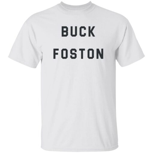 Buck Foston shirt Shirt Sweatshirt Long Sleeve Hoodie Tank Mug