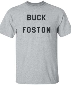 Buck Foston shirt Shirt Sweatshirt Long Sleeve Hoodie Tank Mug 5 Buck Foston shirt Shirt Sweatshirt Long Sleeve Hoodie Tank Mug 6