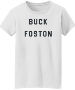Buck Foston shirt Shirt Sweatshirt Long Sleeve Hoodie Tank Mug 6 Buck Foston shirt Shirt Sweatshirt Long Sleeve Hoodie Tank Mug 7