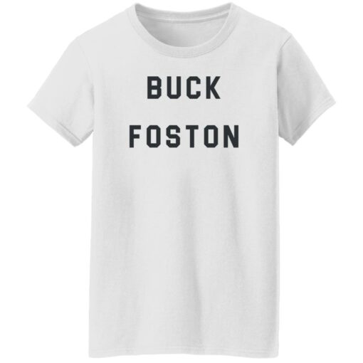 Buck Foston shirt Shirt Sweatshirt Long Sleeve Hoodie Tank Mug