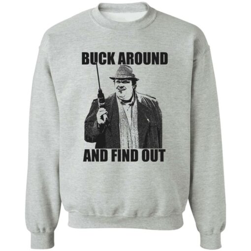 Buck Russell Buck Around And Find Out Shirt Shirt Sweatshirt Long Sleeve Hoodie Tank Mug