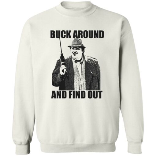 Buck Russell Buck Around And Find Out Shirt Shirt Sweatshirt Long Sleeve Hoodie Tank Mug