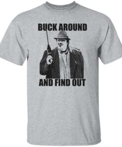 Buck Russell Buck Around And Find Out Shirt Shirt Sweatshirt Long Sleeve Hoodie Tank Mug 4 Buck Russell Buck Around And Find Out Shirt Shirt Sweatshirt Long Sleeve Hoodie Tank Mug 5