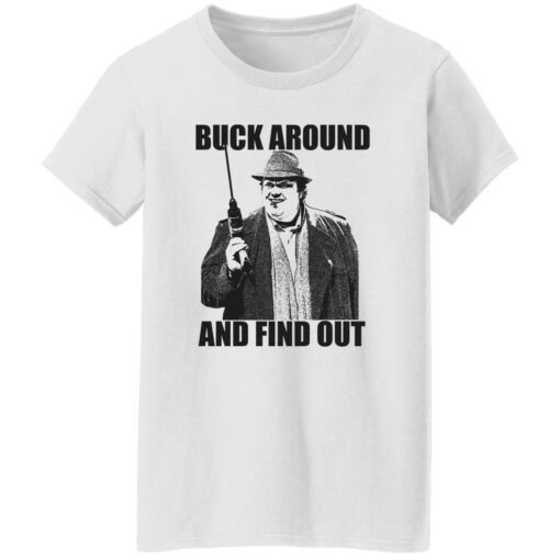 Buck Russell Buck Around And Find Out Shirt Shirt Sweatshirt Long Sleeve Hoodie Tank Mug