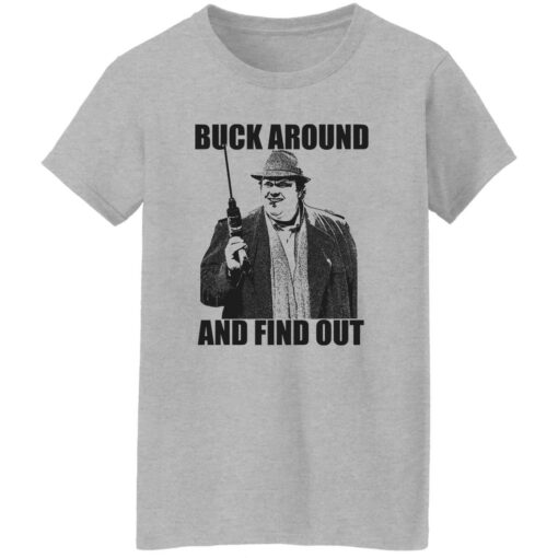 Buck Russell Buck Around And Find Out Shirt Shirt Sweatshirt Long Sleeve Hoodie Tank Mug