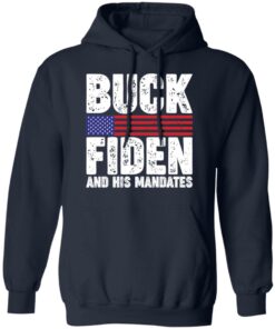 Buck fiden and his mandates shirt Shirt Sweatshirt Long Sleeve Hoodie Tank Mug