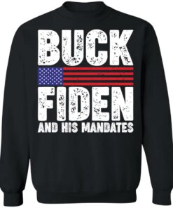Buck fiden and his mandates shirt Shirt Sweatshirt Long Sleeve Hoodie Tank Mug 2 Buck fiden and his mandates shirt Shirt Sweatshirt Long Sleeve Hoodie Tank Mug 3