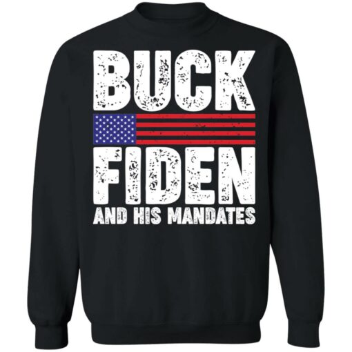 Buck fiden and his mandates shirt Shirt Sweatshirt Long Sleeve Hoodie Tank Mug