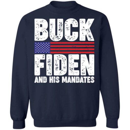 Buck fiden and his mandates shirt Shirt Sweatshirt Long Sleeve Hoodie Tank Mug