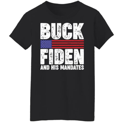 Buck fiden and his mandates shirt Shirt Sweatshirt Long Sleeve Hoodie Tank Mug