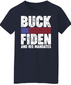 Buck fiden and his mandates shirt Shirt Sweatshirt Long Sleeve Hoodie Tank Mug 7 Buck fiden and his mandates shirt Shirt Sweatshirt Long Sleeve Hoodie Tank Mug 8