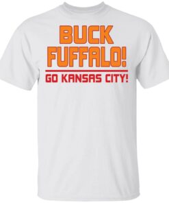 Buck fuffalo go kansas city shirt Shirt Sweatshirt Long Sleeve Hoodie Tank Mug