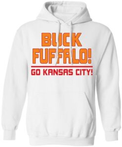 Buck fuffalo go kansas city shirt Shirt Sweatshirt Long Sleeve Hoodie Tank Mug 3 Buck fuffalo go kansas city shirt Shirt Sweatshirt Long Sleeve Hoodie Tank Mug 3