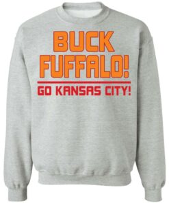Buck fuffalo go kansas city shirt Shirt Sweatshirt Long Sleeve Hoodie Tank Mug 4 Buck fuffalo go kansas city shirt Shirt Sweatshirt Long Sleeve Hoodie Tank Mug 4