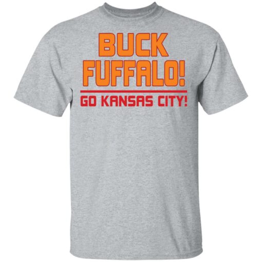 Buck fuffalo go kansas city shirt Shirt Sweatshirt Long Sleeve Hoodie Tank Mug