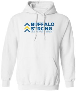 Buffalo strong educate inspire believe shirt Shirt Sweatshirt Long Sleeve Hoodie Tank Mug