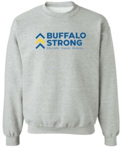 Buffalo strong educate inspire believe shirt Shirt Sweatshirt Long Sleeve Hoodie Tank Mug 2 Buffalo strong educate inspire believe shirt Shirt Sweatshirt Long Sleeve Hoodie Tank Mug 3