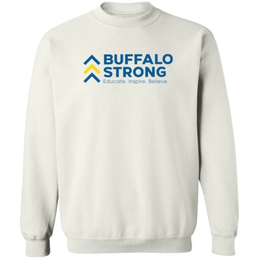 Buffalo strong educate inspire believe shirt Shirt Sweatshirt Long Sleeve Hoodie Tank Mug