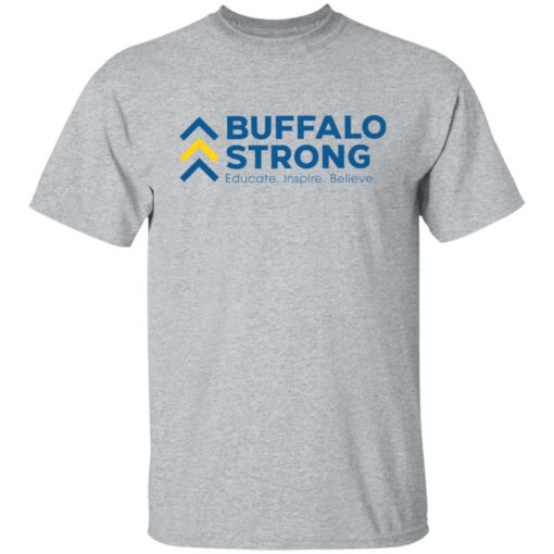 Buffalo strong educate inspire believe shirt Shirt Sweatshirt Long Sleeve Hoodie Tank Mug