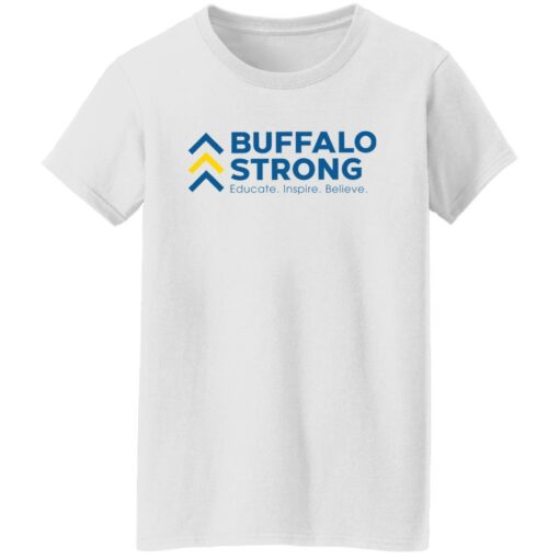 Buffalo strong educate inspire believe shirt Shirt Sweatshirt Long Sleeve Hoodie Tank Mug