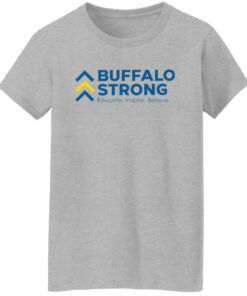 Buffalo strong educate inspire believe shirt Shirt Sweatshirt Long Sleeve Hoodie Tank Mug 6 Buffalo strong educate inspire believe shirt Shirt Sweatshirt Long Sleeve Hoodie Tank Mug 7