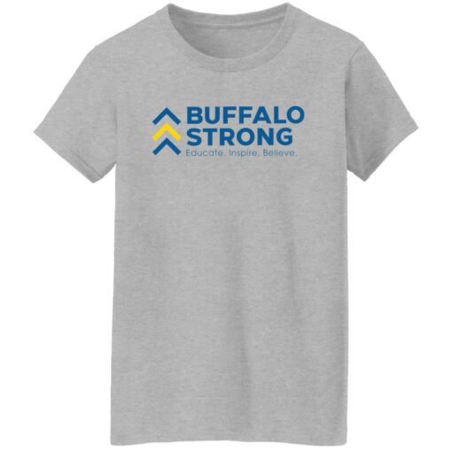 Buffalo strong educate inspire believe shirt Shirt Sweatshirt Long Sleeve Hoodie Tank Mug