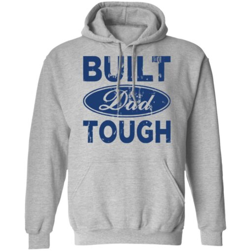 Built dad tough shirt Shirt Sweatshirt Long Sleeve Hoodie Tank Mug