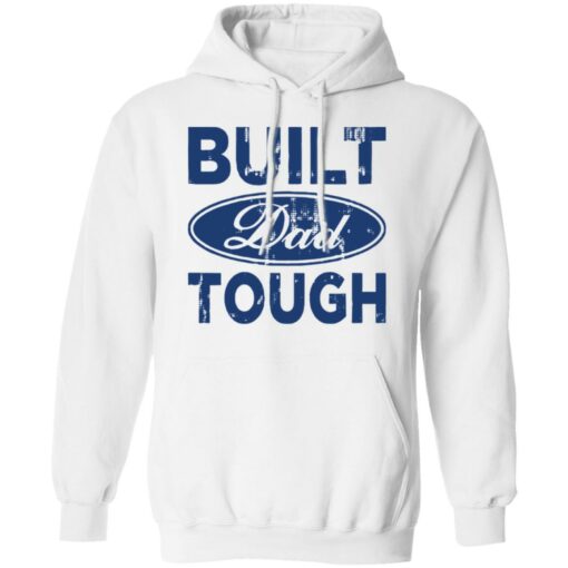 Built dad tough shirt Shirt Sweatshirt Long Sleeve Hoodie Tank Mug