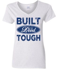 Built dad tough shirt Shirt Sweatshirt Long Sleeve Hoodie Tank Mug 7