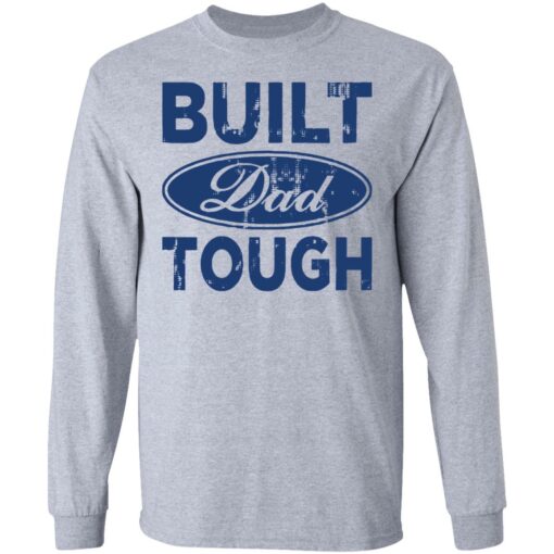 Built dad tough shirt Shirt Sweatshirt Long Sleeve Hoodie Tank Mug