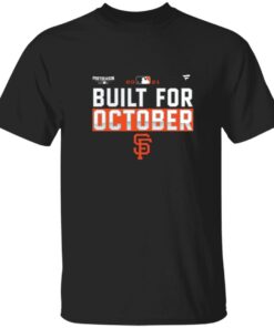 Built for October giants shirt Shirt Sweatshirt Long Sleeve Hoodie Tank Mug