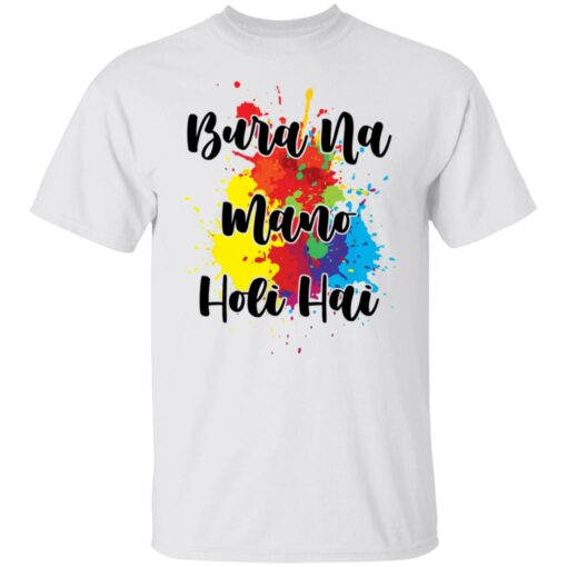 Bura na mano holi hai shirt Shirt Sweatshirt Long Sleeve Hoodie Tank Mug